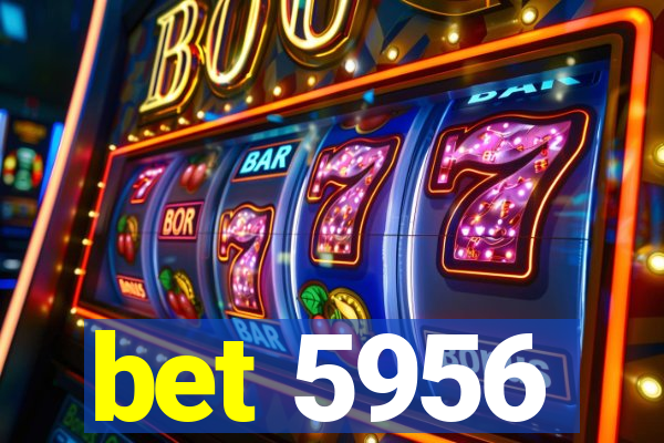 bet 5956